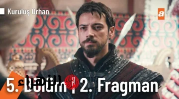 مسلسل المؤسس أورهان الحلقة 5 تبث حصريًا على قناة atv التركية